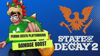 State of Decay 2 Perma Death Playthrough