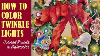 Christmas Light Coloring Tips | Testing Pencils vs Watercolor