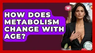 How Does Metabolism Change With Age? - Inside Body Image