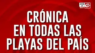 Crónica en todas las playas del país: en vivo dese Corrientes