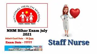 NHM Bihar Staff Nurse Admit Card 2021| NHM bihar  Staff Nurse exam Date | NHM Bihar | Bihar syllabus