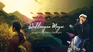 Wuklungna Mayai | Songaning Hunphun Awungshi | Tangkhul Lyrics Song | 2023