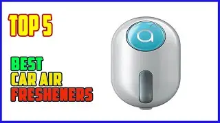 TOP 5 Best Car Air Fresheners 2025 | Make Your Car Smell LUXURIOUS With These Picks!