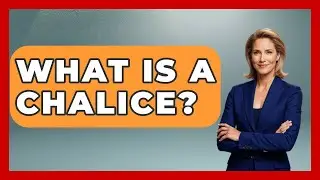 What Is A Chalice? - Holy Landmarks