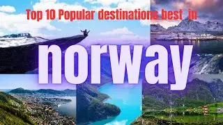 Top 10   Popular destinations   best  in NORWAY