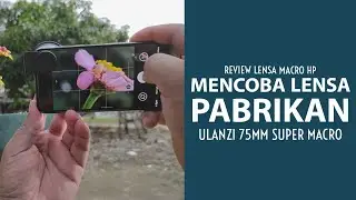 Review Lensa Ulanzi 75mm Super Macro Smartphone