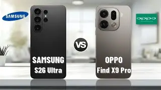Samsung Galaxy S26 Ultra vs Oppo Find X9 Pro | Which one is best for you?