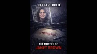 30 YEARS COLD: THE MURDER OF JANET BROWN