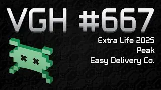 VGHangover Episode 667: The Cool Thing about Cigarettes | Extra Life 2025 | Keeper, Easy Delivery Co