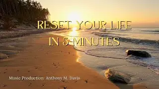 Remove the Negative and Replace with the Positive - a 5 Minute Life Reset