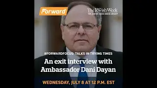 An exit interview with Ambassador Dani Dayan