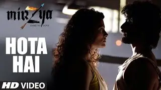 HOTA HAI Video Song | MIRZYA | Shankar Ehsaan Loy | Rakeysh Omprakash Mehra | Gulzar | T-Series