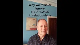 Why we miss or ignore red flags in relationships