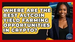 Where Are The Best Altcoin Yield Farming Opportunities In Crypto? - Crypto Trading Strategists