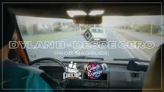 Dylan B - Desde 0 (Prod Magguer)