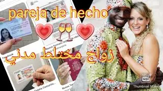 Pareja de hecho🇪🇸اوراق الاقامة باريخ دي اتشو,tarjeta comunitaria,5 سنوات, 5 años,زواج مدني,Mariage