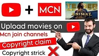 How to Upload Movies on YouTube with MCN