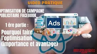 OPTIMISATION DE CAMPAGNE PUBLICITAIRE FACEBOOK(1ere partie: Les avantages et types d'optimisations)