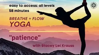 Breathe & Flow Yoga with Stacey Lei Krauss:  PATIENCE