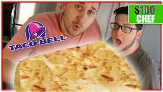 $100 Taco Bell GIANT Quesadilla (20,000 Calories)