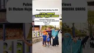 MasyAlloh, laa quwwata illa billahh 🤲🤲 Long holiday trip part 21 yeeeaayy #alhaqqiaholidaytrip2025