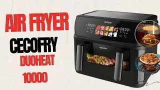 Air fryer Cecotec Duoheat 10000 , un airfryer de 10L  avec vitre et écran tactile