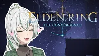 [ELDEN RING #1] The Convergence Mod | goth girl build (╭ರ_&bull;́)