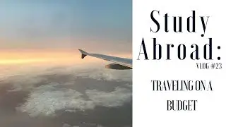 Study Abroad: Tips and Tricks | Traveling on Budget