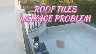 How to Solve Roof Tiles Leakage Problem  । How to do Tiles Roof Waterproofing  । Tiles Waterproofing