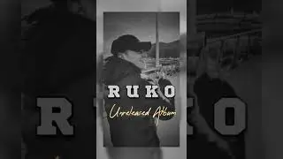 Ruko - Unreleased Album (2018)