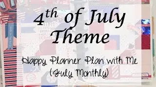 4th of July Theme - Happy Planner Plan with Me (July Monthly)