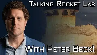 Complete Interview: Rocket Lab & The Space Industry With Peter Beck
