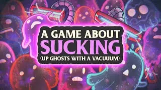 A Game about sucking (up Ghosts with a Vacuum) Announce
