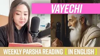 Torah Reading in English 📖 Parashat Vayechi ✡️ Weekly Torah Portion 📜