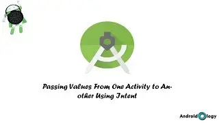 Passing Values From One Activity to Another Using Intent | Android Studio | AndroidOlogy