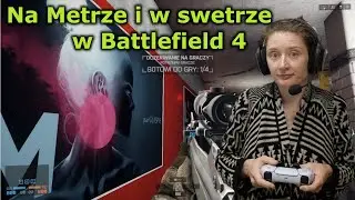 Na Metrze i w swetrze w Battlefield 4