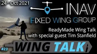 INAV Wing Talk #23 - ReadyMade Wing Talk with Tim Stanfield