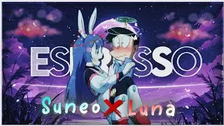Suneo X Luna 🌺 「 Espresso Song  」|| AMV/Edit