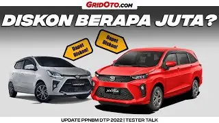 DISKON PPnBM 2022 Berlanjut. Toyota Agya sampai Avanza Dapat, Xpander Gimana I Tester Talk I GridOto