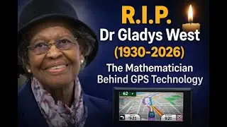 Things You Didn't Know About Gladys West THE GPS MATHEMATICIAN