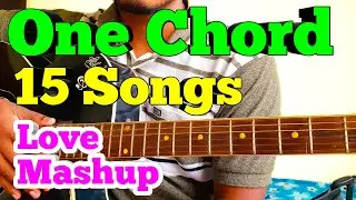 1 Chord 15 Guitar Songs Love MASHUP Lesson | Bollywood/Hindi Songs Mashup | One Chord