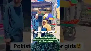 10 year girl in pakistan got pregnant after married 60 years old man. pakistan is hell for girls