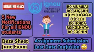 IGNOU 5 NOTIFICATION|ASSIGNMENT SUBMISSION LAST DATE 2021 RC MUMBAI, RC PATNA, RC KOLKATA ETC| IGNOU