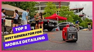 ✅ Top: 5 Best Generator For Mobile Detailing In 2025 - [Tested & Reviewed]