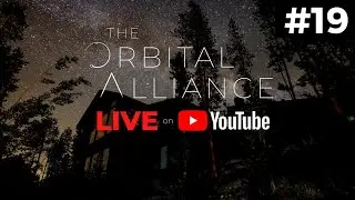THE ORBITAL ALLIANCE LIVE #19