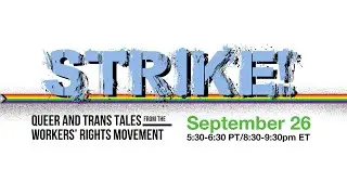 Strike! Queer and Trans Tales from the Workers' Rights Movement Webinar