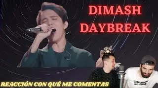 REACCIÓN A DIMASH-DAYBREAK || REACCIÓN CON QUÉ ME COMENTAS