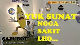 YUK SUNAT NGGA SAKIT BARENG SAFUBOT, CEPAT SEMBUH DAN MENYENANGKAN