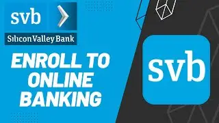Silicon Valley Bank : Enroll to Online Banking | 2023