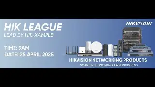 2025 HikLeague Course 5: Hikvision Networking Products